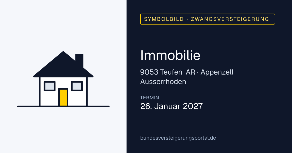 Symbolbild: Immobilie in Teufen AR — Zwangsversteigerung, kein Foto des Objekts