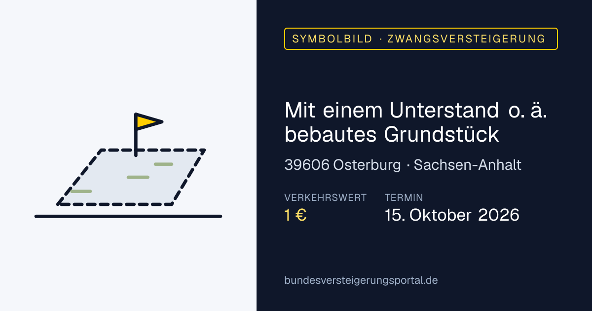 Symbolbild: Mit einem Unterstand o. ä. bebautes Grundstück in Osterburg — Zwangsversteigerung, kein Foto des Objekts