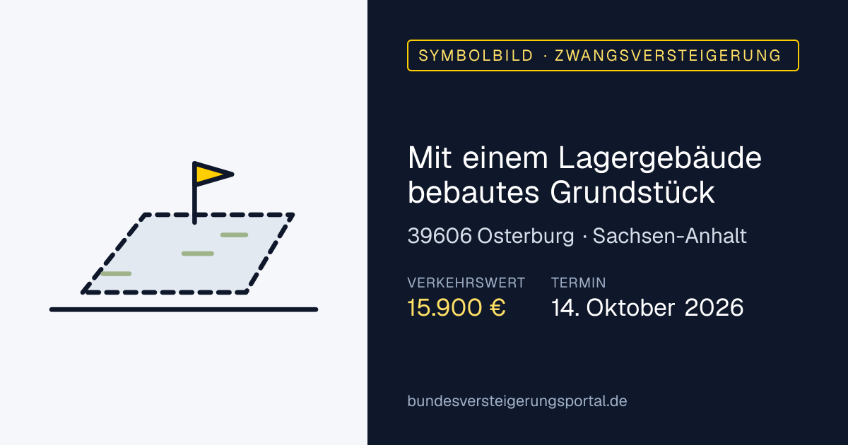 Symbolbild: Mit einem Lagergebäude bebautes Grundstück in Osterburg — Zwangsversteigerung, kein Foto des Objekts